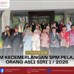 KEM KECEMERLANGAN SPM PELAJAR ORANG ASLI SIRI 1/2026