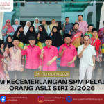 KEM KECEMERLANGAN SPM PELAJAR ORANG ASLI SIRI 2/2026